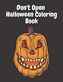  Don\'t Open Halloween Coloring Book: Scary Creatures Holiday Gifts for Kids