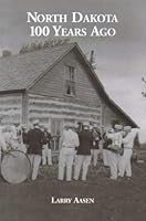 North Dakota 100 Years Ago 0615178529 Book Cover