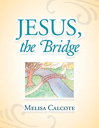 Jesus, the Bridge 1503578933 Book Cover