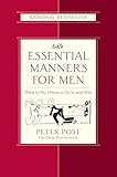 Essential Manners for Men: What to Do, When to Do It, and Why