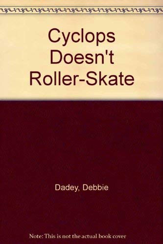Cyclops Doesn't Roller-Skate 0606091769 Book Cover