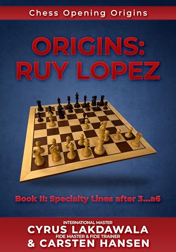 Origins: Ruy Lopez: Book II: Specialty Lines after 3...a6 (Chess Opening Origins 2) (English Edition)