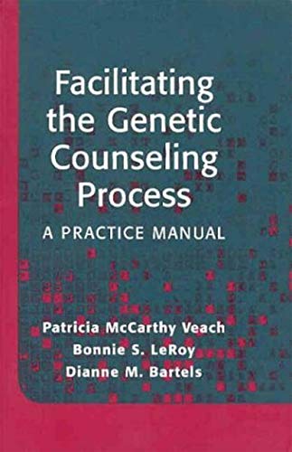 Facilitating the Genetic Counseling Process: A Practice Manual - //medicalbooks.filipinodoctors.org