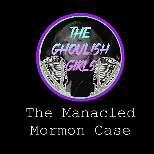 The Manacled Mormon Case