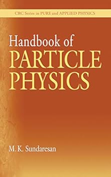 Hardcover Handbook of Particle Physics (CRC Series in Pure and Applied Physics) Book