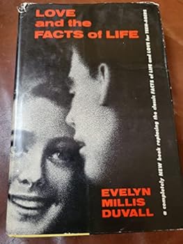 Love and the Facts of Life: Replacing Her Facts of Life and Love for Teen-Agers.