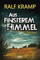 Aus finsterem Himmel: Eifelkrimi 3954414171 Book Cover
