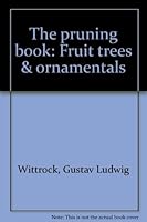 The pruning book: Fruit trees & ornamentals B0007FMZRE Book Cover