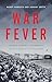 War Fever: Boston, Baseball, and America in the Shadow of the Great War