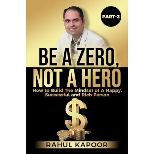 Be A Zero, Not A Hero (Part-2) by Rahul Kapoor episode artwork