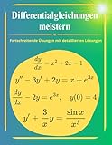 differentialgleichungen aufstellen  Differentialgleichungen meistern: Fortschreitende Übungen mit detaillierten Lösungen