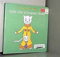Bébé chat a toujours froid 2070540944 Book Cover