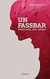 Unfassbar: Angelspiel des Lebens - Anke Schulte 