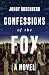 Confessions of the Fox: A Novel