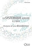 pierre cornut gentille fillon  La systémique agraire à l\'INRA: Histoire d\'une dissidence (Hors collection)