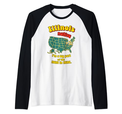 Illinois State Native Big Part of the Here in Here Funny Camiseta Manga Raglan