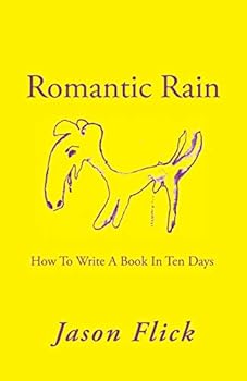 Paperback Romantic Rain: How To Write A Book In Ten Days Book