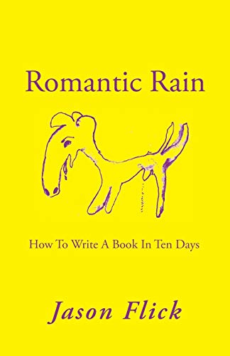 Romantic Rain: How To Write A Book In Ten Days 1490761187 Book Cover