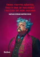 Varios textos inéditos (hasta que se publiquen) y una coda de amor quesuno (Spanish Edition) B0FN4F7973 Book Cover