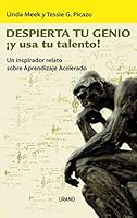 Despierta Tu Genio ¡y Usa Tu Talento!: Un Inspirador Relato Sobre Aprendizaje Acelerado 6077835048 Book Cover