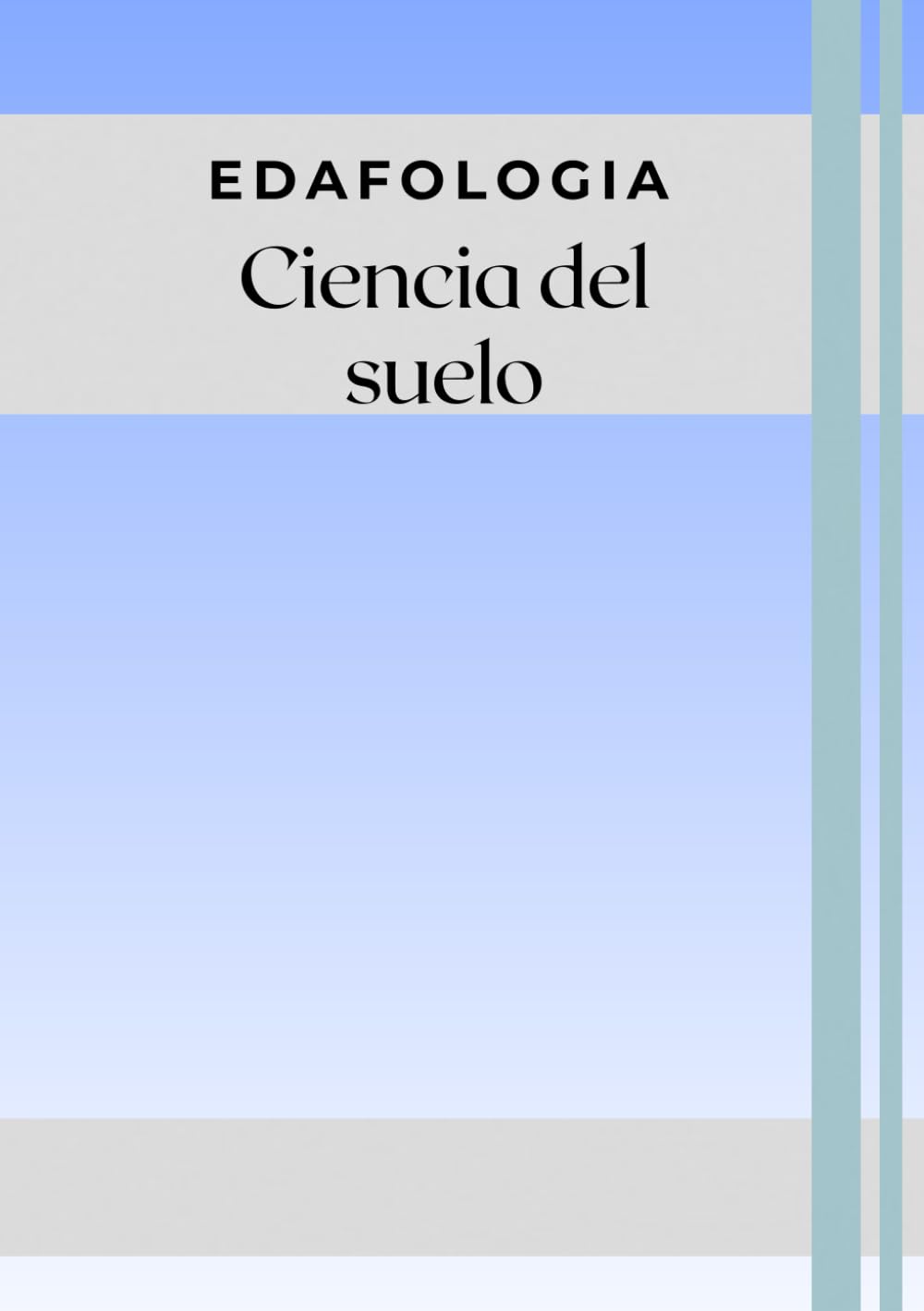 Edafología Ciencia de el suelo: Libro de teoría y conceptos