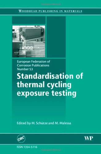 Standardisation of Thermal Cycling Exposure Testing (Volume 53) (European Federation of Corrosion (EFC) Series, Volume 53)