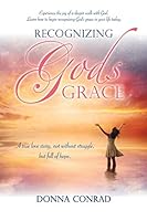 Recognizing Gods Grace: A true love story, not without struggle, but full of hope. 1498435033 Book Cover