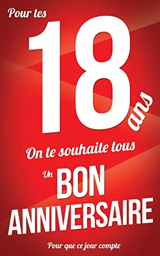 Bon anniversaire - 18 ans: Rouge - Carte livre d'or "Pour que ce jour compte" (12,7x20cm) (French Edition)
