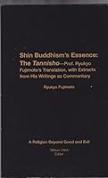 Shin Buddhism's essence, the Tannisho: Professor Ryukyo Fujimoto's translation, with extracts from his writings as background and commentary 0963951319 Book Cover