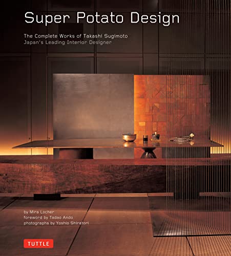 Super Potato Design: The Complete Works Of Takashi Sugimoto: Japan's Leading Interior Designer #TOP2