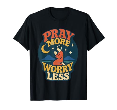 Pray More Worry Less Philippians 4:6 �L���X�g���̐����̈�� T�V���c