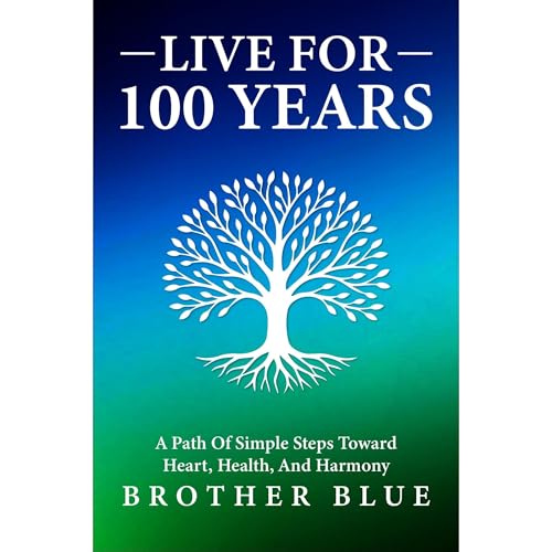 Live For A Hundred Years Audiolibro Por Brother Blue arte de portada