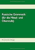 russische grammatik übungen pdf  Russische Grammatik: (für die Mittel- und Oberstufe)