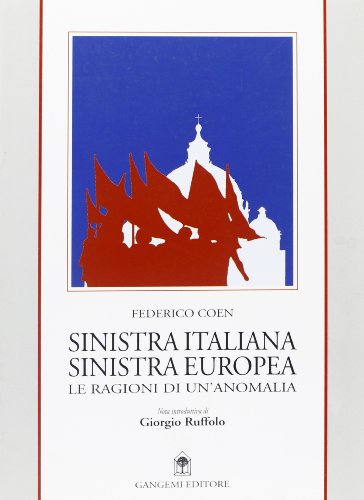Sinistra italiana, Sinistra europea. Le ragioni di un'anom