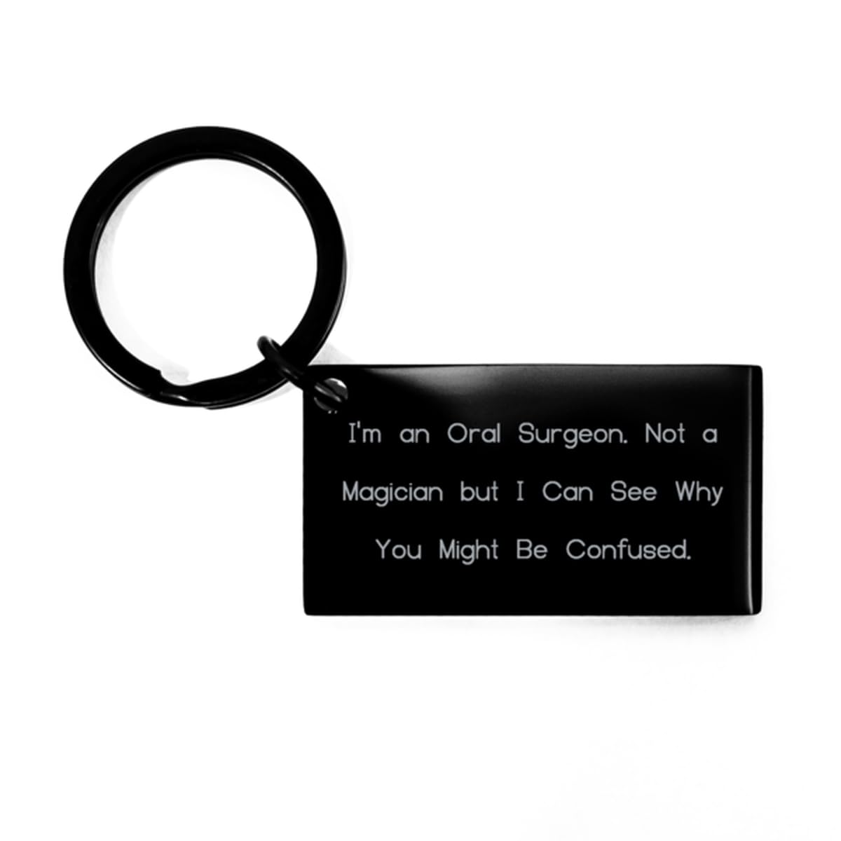 Unique Idea Oral surgeon Gifts, I'm an Oral Surgeon. Not a Magician but I, Nice Birthday Keychain For Colleagues From Friends, Dental gifts, Oral surgeon themed gifts, Tooth shaped gifts, Gifts for