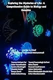 Exploring the Mysteries of Life: A Comprehensive Guide to Biology and Genetics