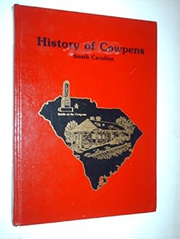 Hardcover History of Cowpens South Carolina Book
