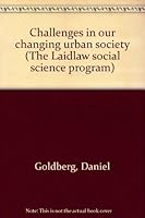 Challenges in our changing urban society (The Laidlaw social science program) B0006CONHI Book Cover