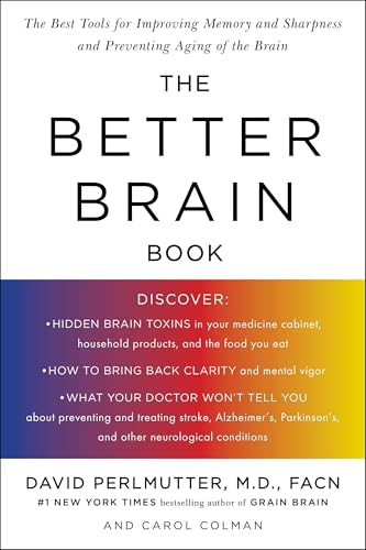 The Better Brain Book: The Best Tool for Improving Memory and Sharpness and Preventing Aging of the Brain