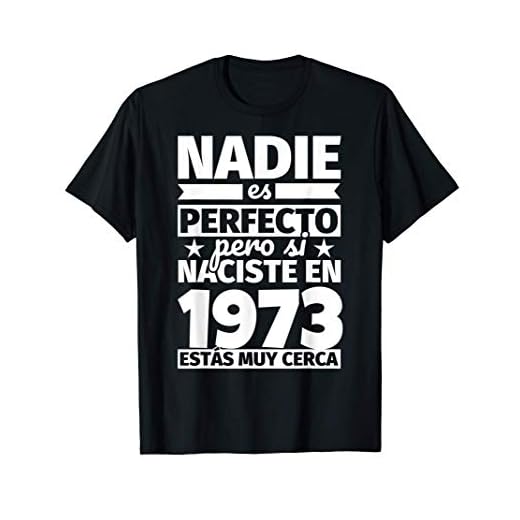 1973 cumpleaños divertido regalo de cumpleaños Camiseta
