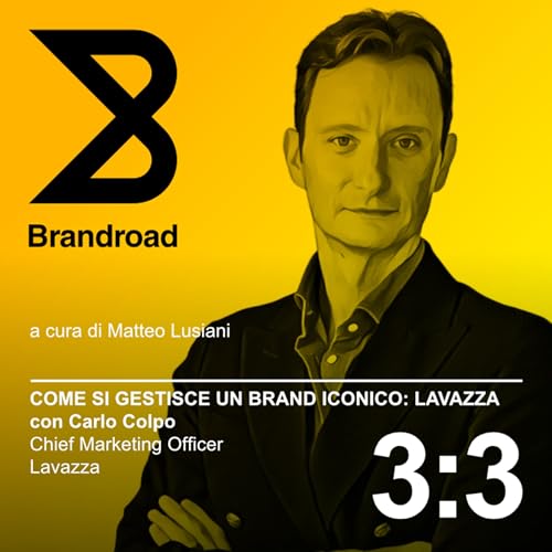 [IT] 3:3 Come si gestisce un brand iconico: Lavazza (con Carlo Colpo)