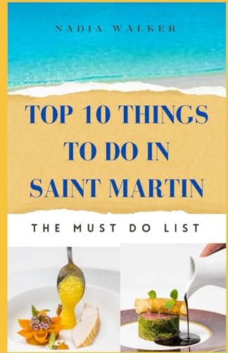 Top 10 Things To Do In Saint Martin: Discover the NO-BRAINER best of the best attractions when...