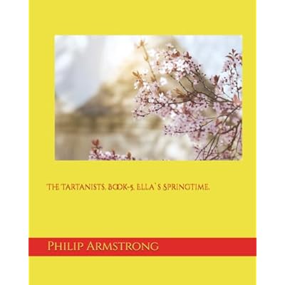 The Tartanists, Book-5, Ella`s Springtime.