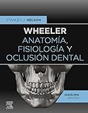 Wheeler. Anatomía, fisiología y oclusión dental (Spanish Edition)