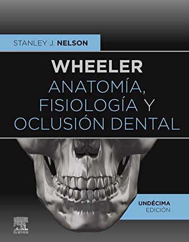 Wheeler. Anatomía, fisiología y oclusión dental (Spanish Edition)