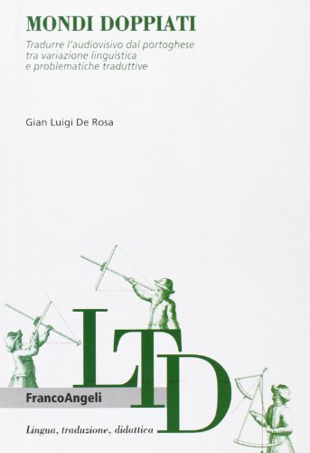 Mondi doppiati. Tradurre l'audiovisivo dal portoghese tra variazione linguistica e problematiche traduttive