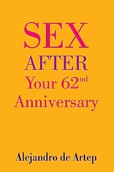 Paperback Sex After Your 62nd Anniversary Book
