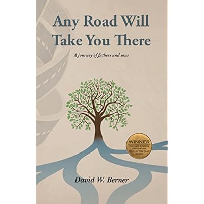 Any Road Will Take You There: A journey of fathers and sons