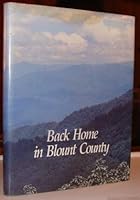 Back Home in Blount County, an Illustrated History of Its Communities B00A7FJTQE Book Cover