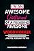 Produktbild I am an Awesome Girlfriend of a freaking Awesome Woodworker and Yes he bought me this: Composition Notebook, Birthday Journal Gift for Carpentry Woodworking Professionals to write on